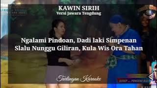 KAWIN SIRIH KARAOKE COWOK versi WA KANCIL JAWARA TENGDUNG