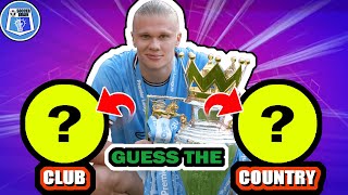 Guess The Club & Country: Can You Guess The Club And Country Of The Player! Quiz Athlete⚽ ✔🏆