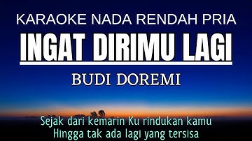 Budi Doremi - Ingat Dirimu Lagi (Karaoke Lower Key Nada Rendah Pria -2)
