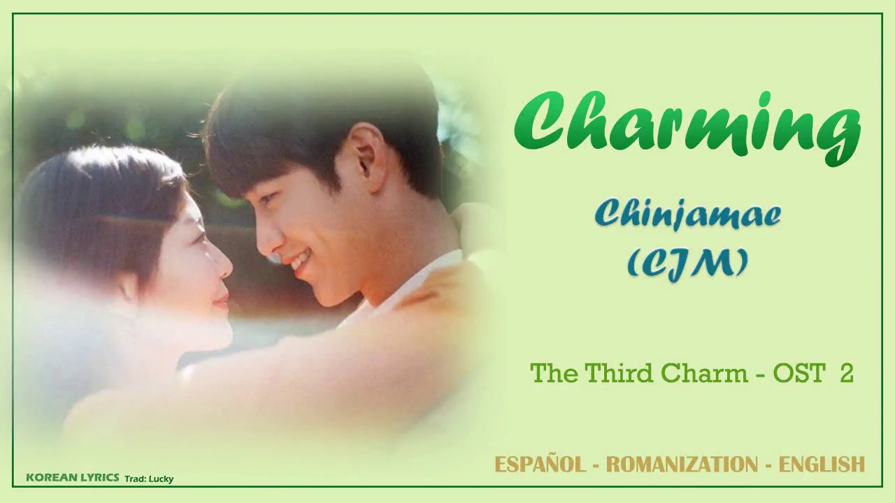 Watch Chinjamae - Charming | The Third Charm OST 2 | Lyrics: Español - Rom - English on YouTube Watch Chinjamae - Charming | The Third Charm OST 2 | Lyrics: Español - Rom - English on YouTube