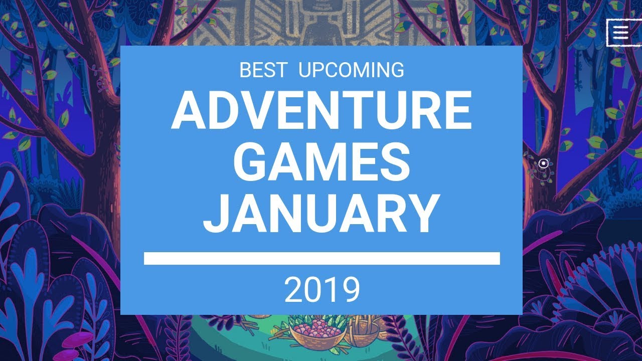 Adventure Games | January 2019