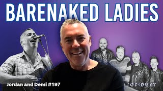 How Barenaked Ladies Have Endured | Jordan and Demi