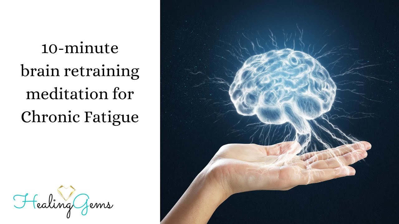 Picture of 10 minute brain retraining meditation to heal Chronic Fatigue - YouTube