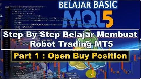 Belajar Membuat EA Robot Trading MT5 #Part 1 Buy position MQL5