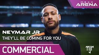 Mech Arena x Neymar Jr. | They’ll Be Coming For You (Official Commercial)
