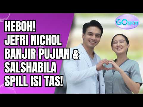 JEFRI NICHOL FLOODED WITH PRAISE FOR BEING POLITE ON SET & SALSHABILLA REVEALS WHAT'S IN HER BAG!...