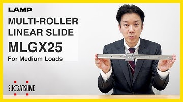[FEATURE] Learn More About our MULTI-ROLLER LINEAR SLIDE MLGX25 For Medium Loads - Sugatsune Global