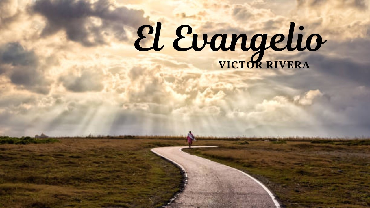 El Evangelio | Pastor Victor Rivera