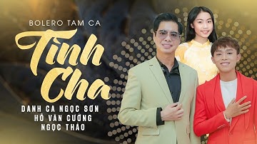 Trống đồng  - Tình Cha I Danh ca nhạc sĩ Ngọc Sơn - Hồ Văn Cường - Ngọc Thảo tam ca thật đặc biệt