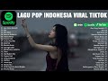 TOP PLAYLIST SPOTIFY 2024 - Lagu Pop Indonesia Terbaru 2024 - Lagu Pop Viral -Spotify, Tiktok, Joox