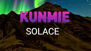 KUNMIE - SOLACE LYRICS