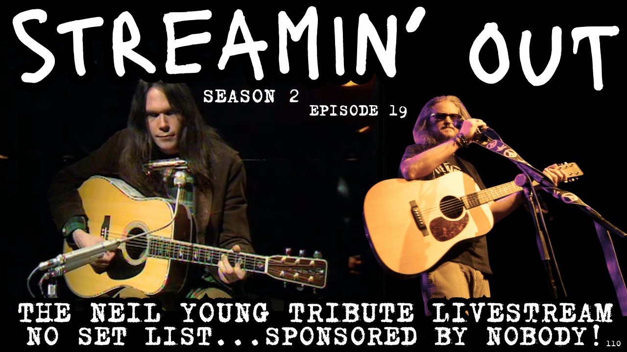 Streamin' Out Neil Young Tribute Livestream S2E19