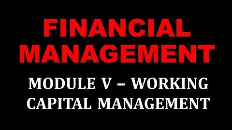 FINANCIAL MANAGEMENT | WORKING CAPITAL MANAGEMENT | BCOM FINANCE | CALICUT UNIVERSITY | FIFTH SEMEST