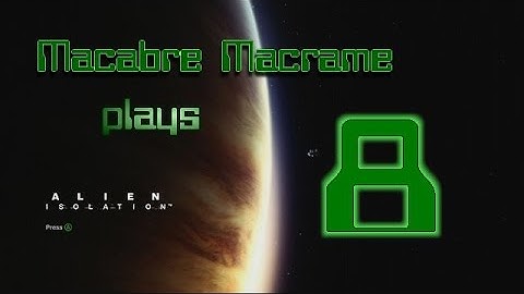 Alien: Isolation Part 8 playthrough w/o commentary.