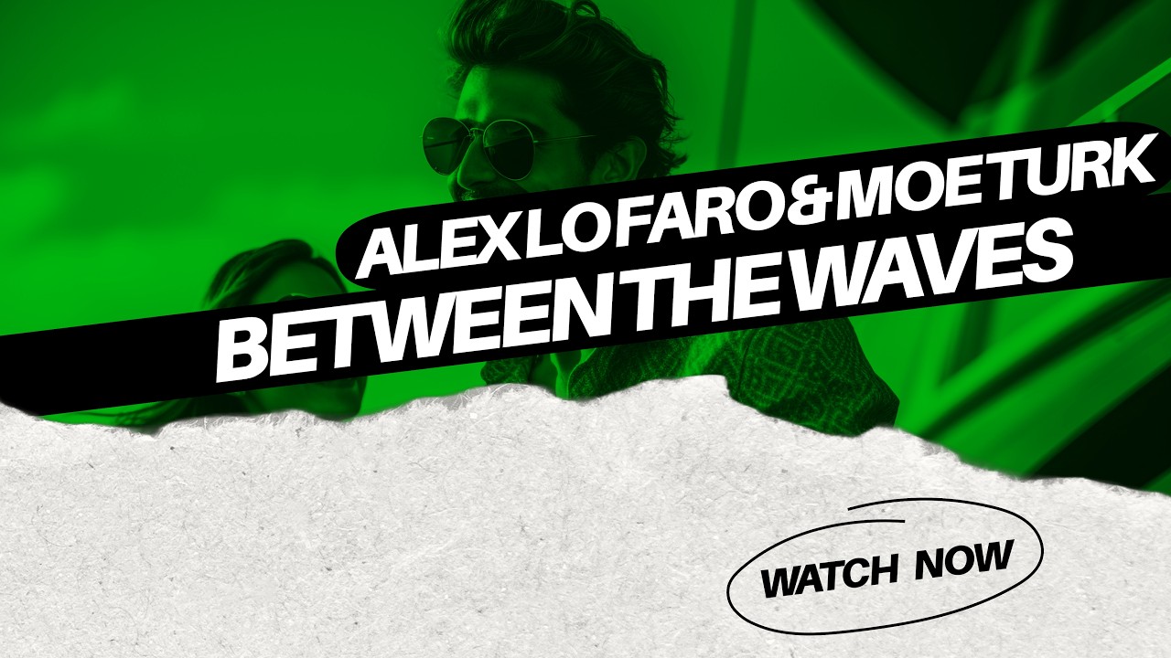Alex Lo Faro & Moe Turk - Between The Waves adlı videoyu YouTube'da izle Alex Lo Faro & Moe Turk - Between The Waves adlı videoyu YouTube'da izle