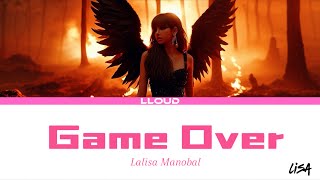 LISA - GAME OVER (LYRICS) | (Eng/Thai) | LLOUD | LALISA MANOBAL