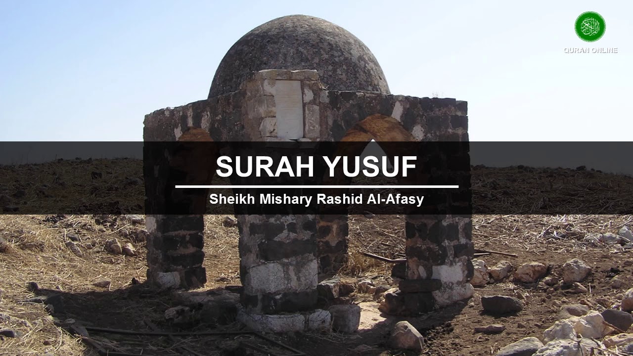 Surah Yusuf - Sheikh Mishary Rashid Al Afasy - YouTube