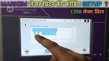 Markem imaje c350 laser | Codeing setup in markem imaje c350 laser printer