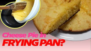 Cheese Pie in FRYING PAN | HOMEMADE CHEESE PIE | No Oven | No Baking Tray | Easy Recipes