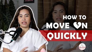 HOW TO MOVE ON QUICKLY (6 Effective steps)