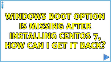 Unix & Linux: Windows boot option is missing after installing CentOS 7, how can I get it back?
