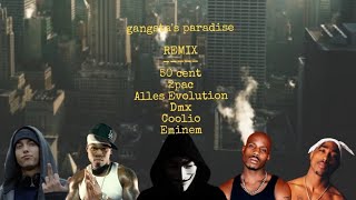 Gangsta's paradise-REMIX---ALLESEVOLUTION EVOLUTION/2Pac,50 cent,Eminem,DMX,COOLIO