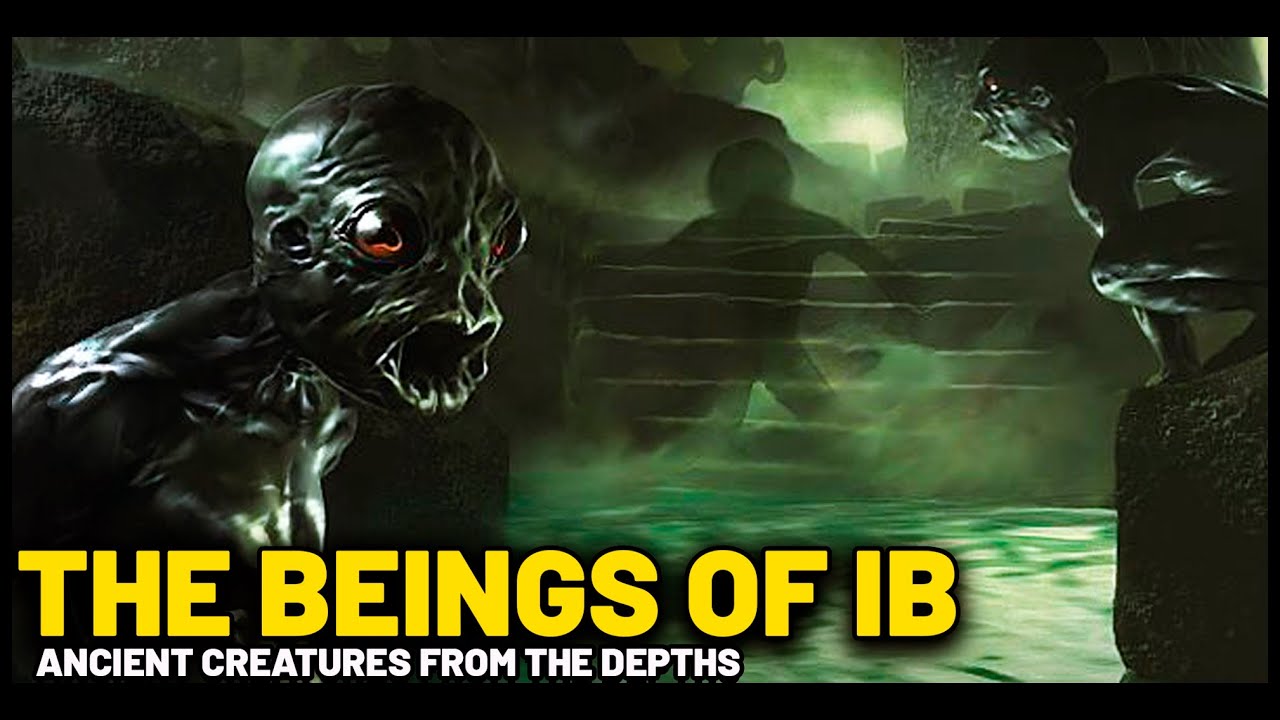 THE BEINGS OF IB ANCIENT CREATURES FROM THE DEPTHS LOVECRAFT