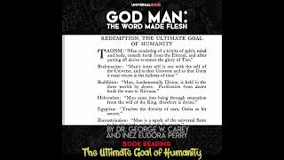 God Man: The Word Made Flesh | The Ultimate Goal Of Humanity | Book Excerpt | Universal Game