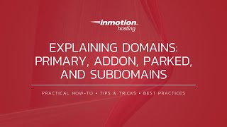 Explaining Domains: How to use a Primary, Addon, Parked, and Subdomains in cPanel