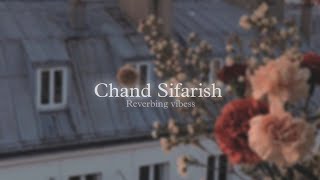 Chand Sifarish (Slowed   Reverbed)