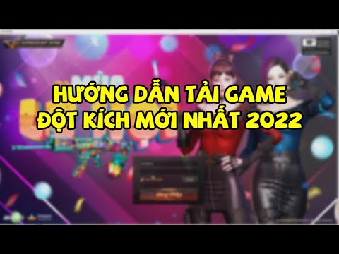 ▶ Hướng Dẫn Cách Tải Game Đột Kích (Crossfire) Việt Nam Mới Nhất 03/2022