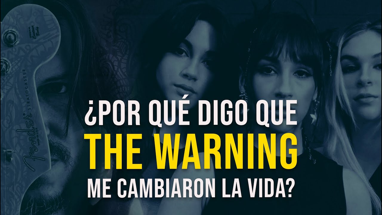 Por qué digo que THE WARNING cambiaron mi vida?