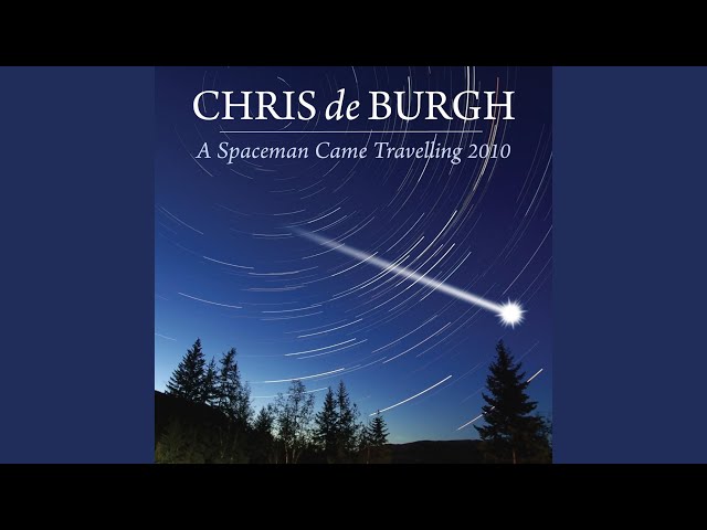 Chris De Burgh - A Spaceman Came Travelling 2010