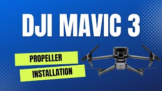 Mavic 3 Enterprise - Propeller Installation from Florida Drone Supply