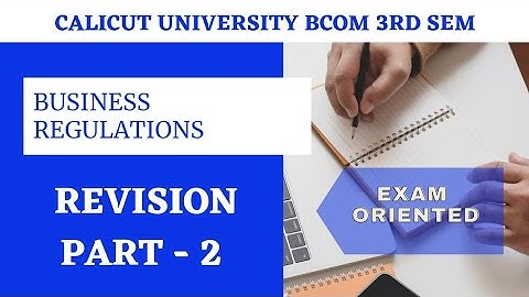Calicut University 3rd sem Bcom BBA Business Regulations Revision video part 2