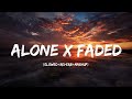 Alone x Faded (Slowed Reverb Mashup) | Chill Music