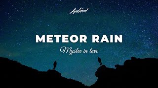 Myslee in love - Meteor Rain