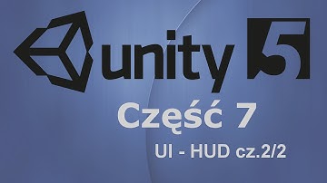 Unity3D 5 | Kurs 7 cz.2 - tworzenie HUD