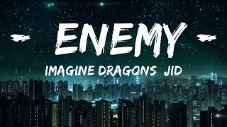 Imagine Dragons, JID - Enemy (Lyrics)  | 30mins - Feeling your music