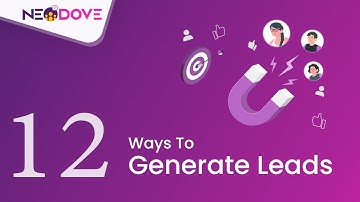 Top 12 Ways to Generate Leads