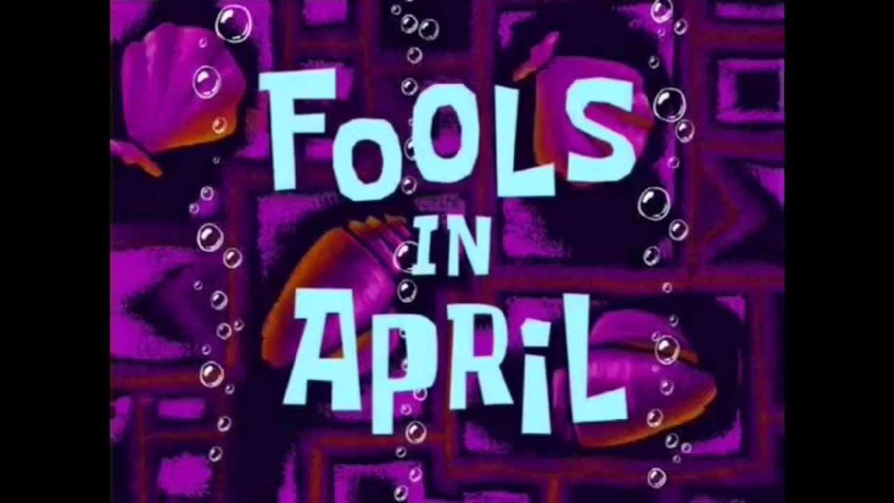 Spongebob Fools In April Title Card Youtube