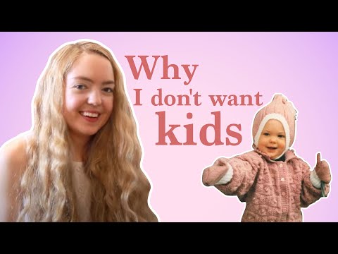 Why I Don&rsquo;t Want Kids