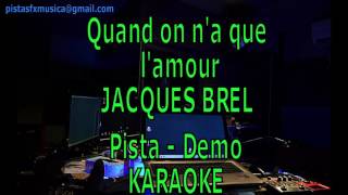 Video thumbnail of "Karaoke Quand on n'a que l'amour Pista Demo"