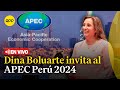 Dina Boluarte brinda palabras de bienvenida e invitación al APEC Perú 2024 | EN VIVO