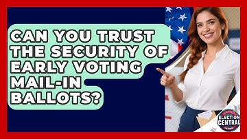Can You Trust The Security Of Early Voting Mail-in Ballots? - Election Central Channel