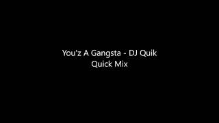 You'z A Gangsta   DJ Quik Quick Mix