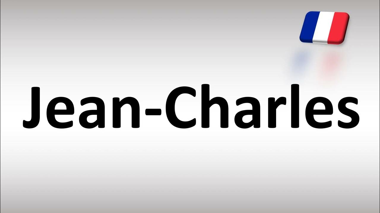 How To Pronounce Jean Charles French YouTube how-to-pronounce-jean-charles-french-youtube