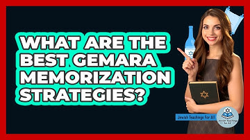 What Are The Best Gemara Memorization Strategies? - Jewish Teachings For All