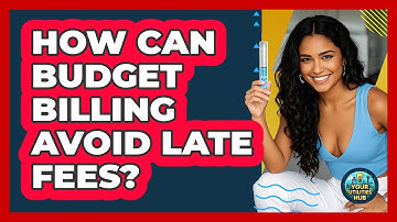 How Can Budget Billing Avoid Late Fees? - Your Utilities Hub