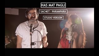 Has Mat Pagli | Originals (Sad Version) | Toilet Ek Prem Katha | Sachet - Parampara |